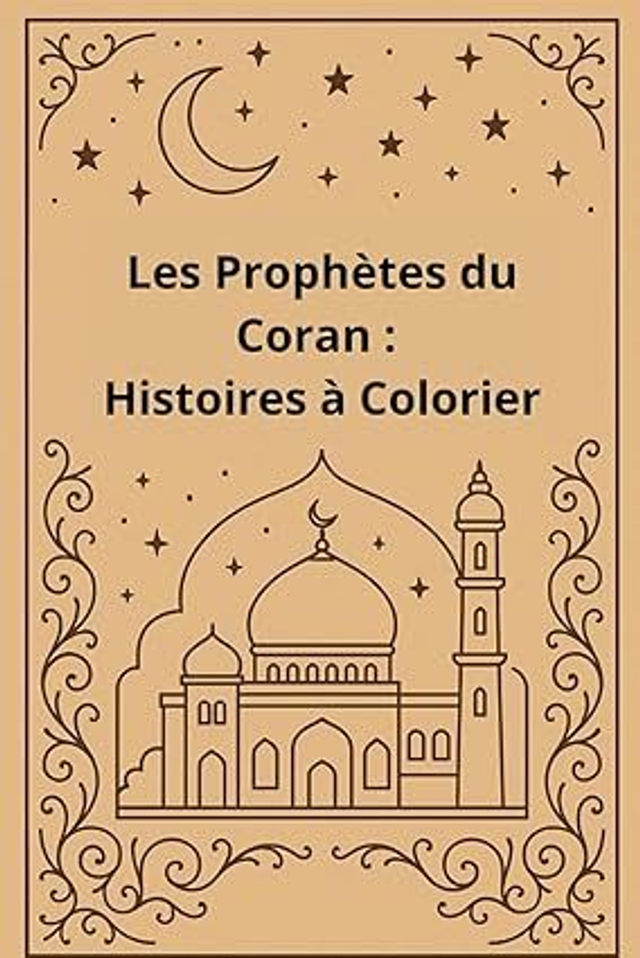 Les Prophètes du Coran : Histoires à Colorier