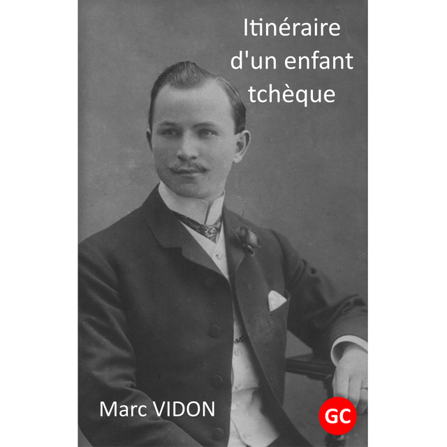 Itinéraire d'un enfant tchèque - Grands Caractères