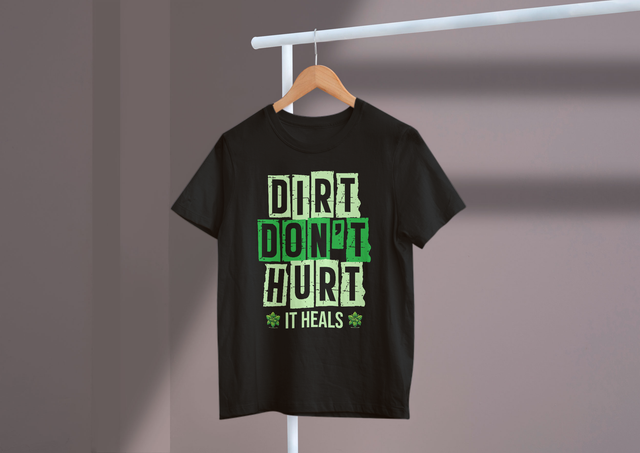 Dirt Don’t Hurt It Heals Gardening Fun Nature Healing. Schmutz schadet nicht, er heilt Gartenspaß, Naturheilung