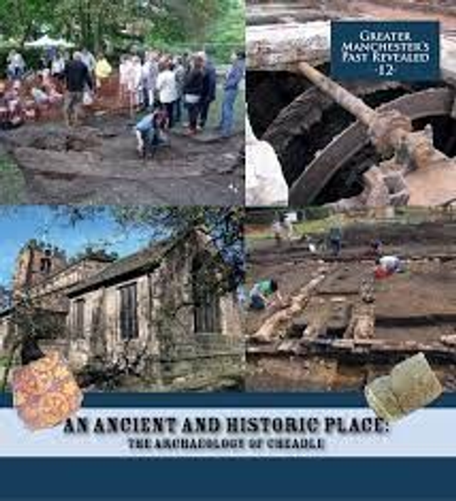  Book: An Ancient and Historic Place: The Archaeology of Cheadle