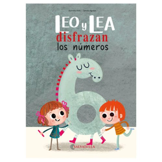 Leo y Lea disfrazan los números - Nathalie Pons, Sandra Aguilar