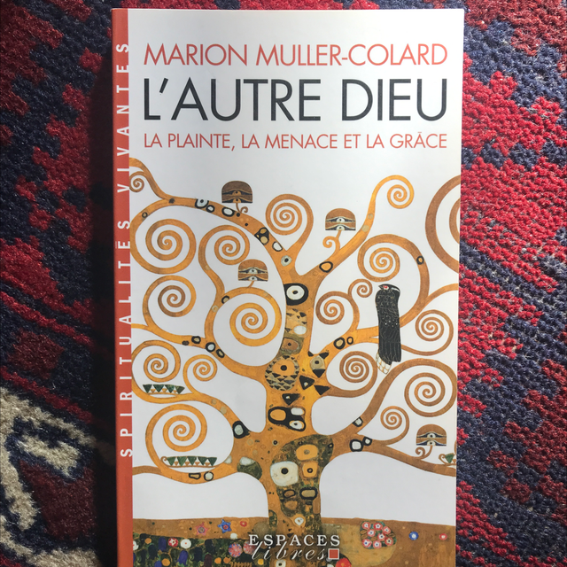 MULLER-COLARD Marion - L’autre Dieu, La plainte, la menace et la grâce 