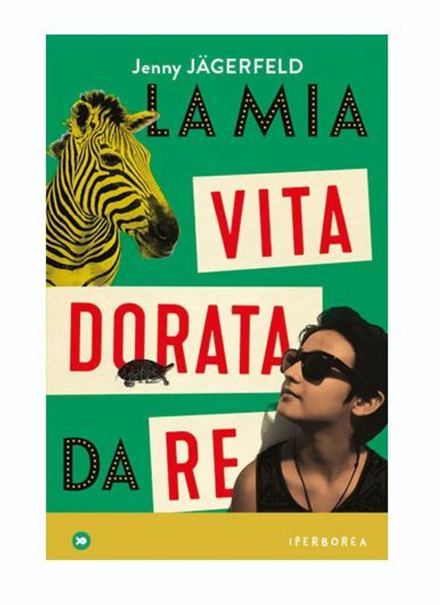 LA MIA VITA DORATA DA RE - di Jenny JÄGERFELD