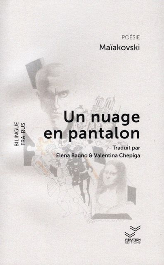 Un nuage en pantalon - Maïakovski - Trad. Elena Bagno et Valentina Chepiga