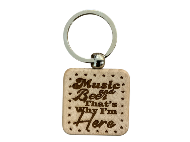 Music and Beer that&#039;s why I&#039;m Here Keyring
