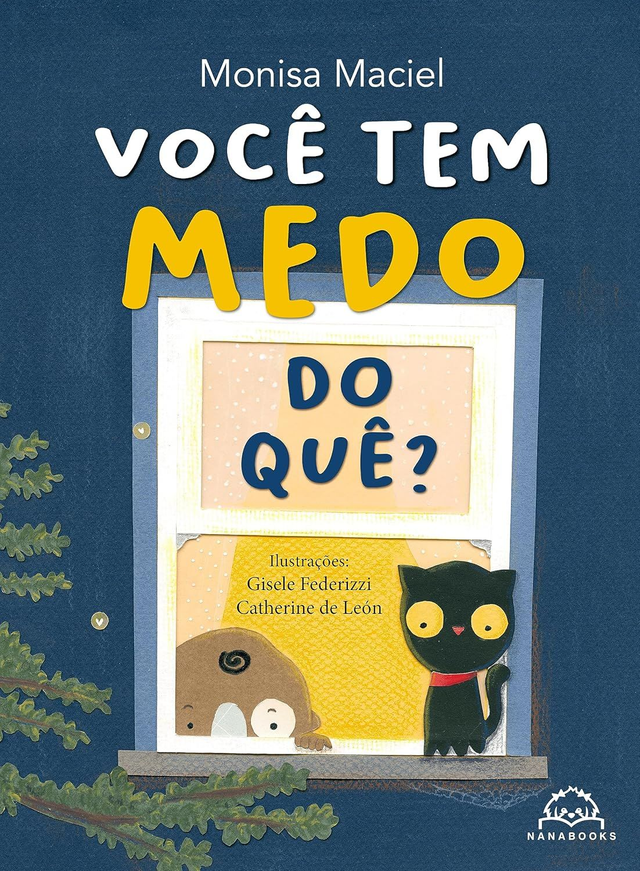 Você tem medo do que?