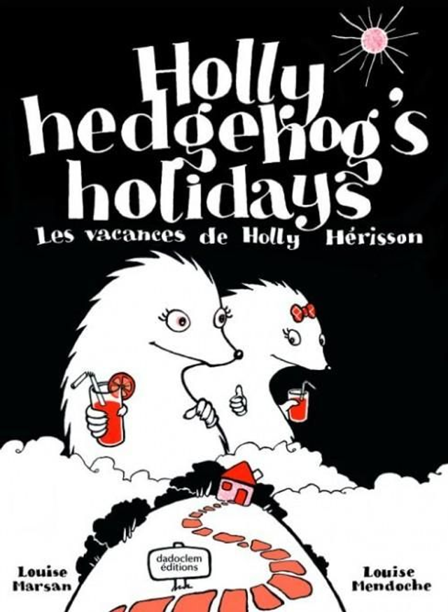 Holly Hedgehog's Holidays (Les vacances de Holly)