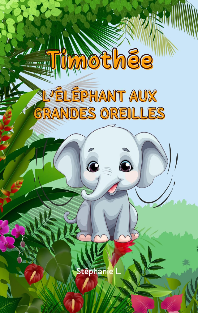 Timothée l'éléphant aux grandes oreilles 