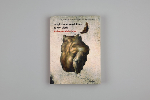 Imaginaire et sensibilités au XIXe siècle - Etudes pour Alain Corbin