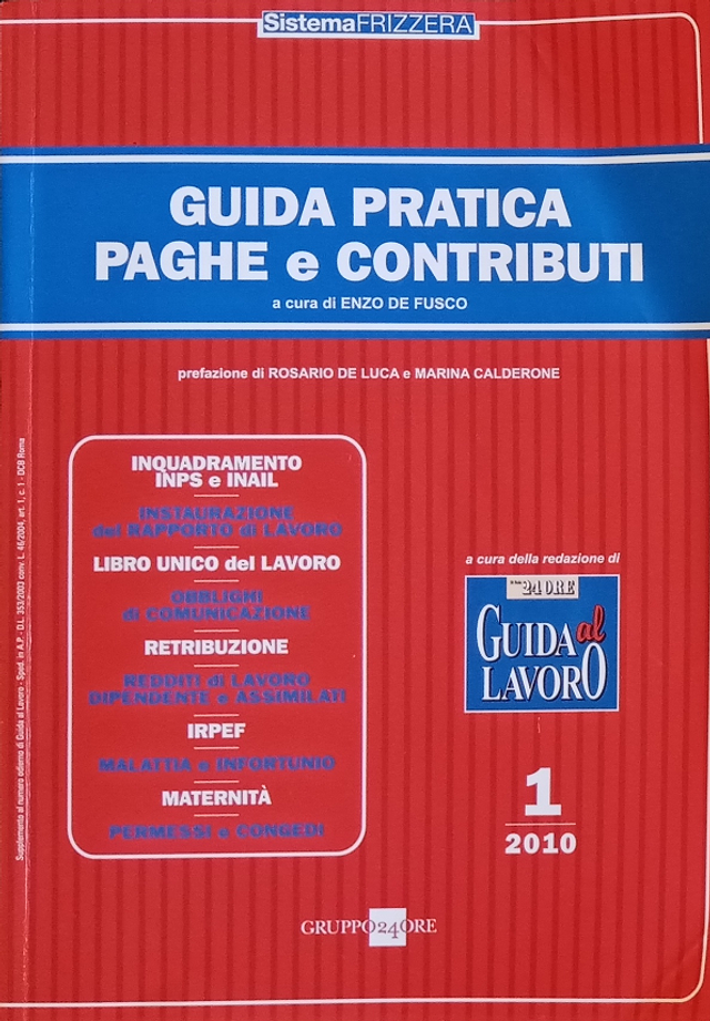 GUIDA PRATICA PAGHE E CONTRIBUTI - auori De Luca-Calderoni - edizione Gruppo 24 ore anno 2010