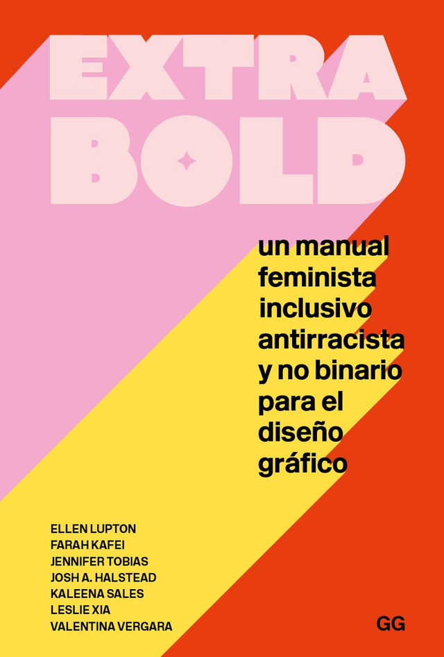 Extra bold: Un manual feminista inclusivo antirracista y no binario para el diseño gráfico - VV. AA.