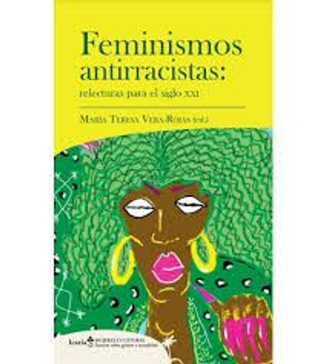 Feminismos antirracistas: relecturas para el siglo XXI - María Teresa Vera-Rojas