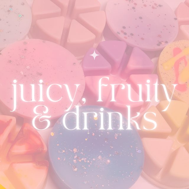 Juicy, Fruity &amp; Drinks | Luxury Wax Melts