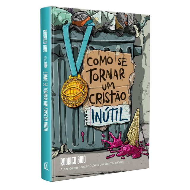 Como se tornar um cristão inútil – Do mesmo autor de “O Deus que destrói sonhos”