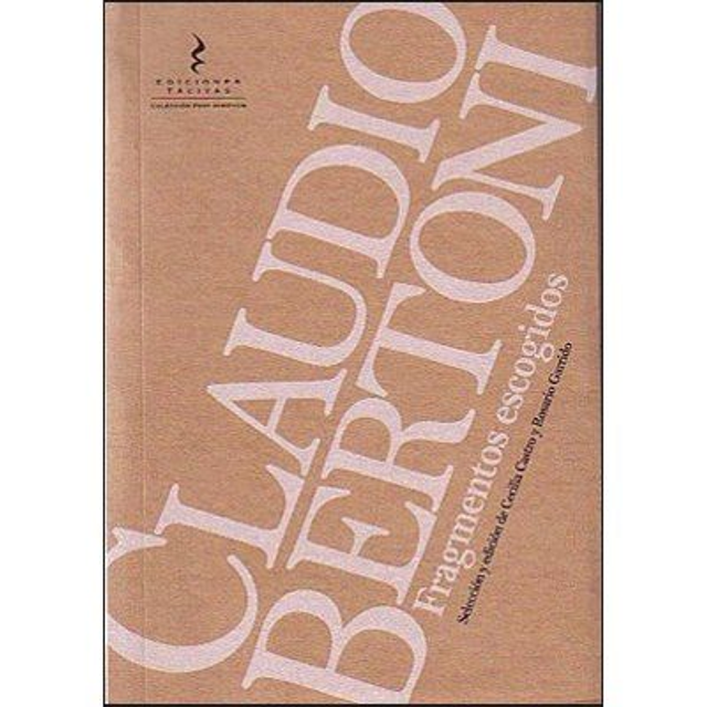 Claudio Bertoni: Fragmentos Escogidos. Cecilia Castro, Rosario Garrido