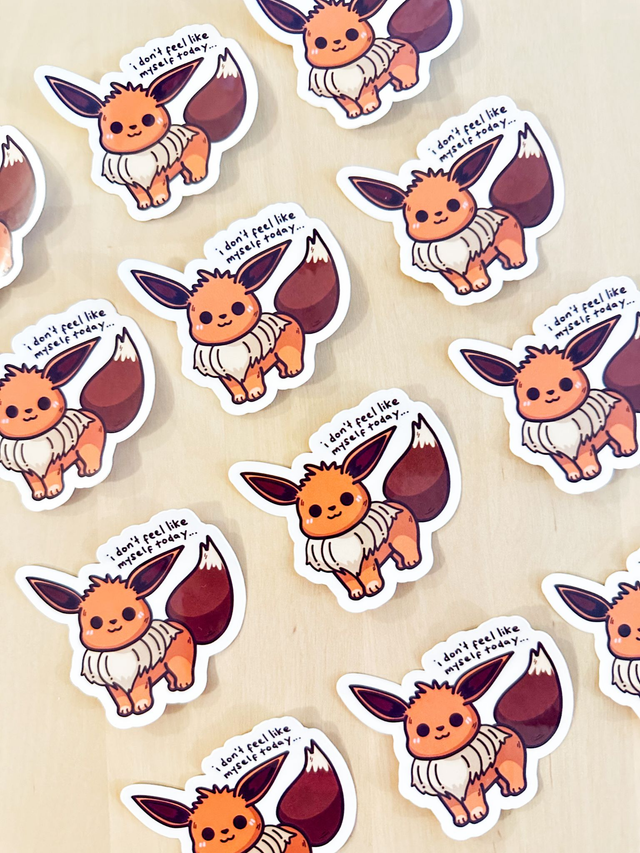 "i don't feel like myself today" Eevee