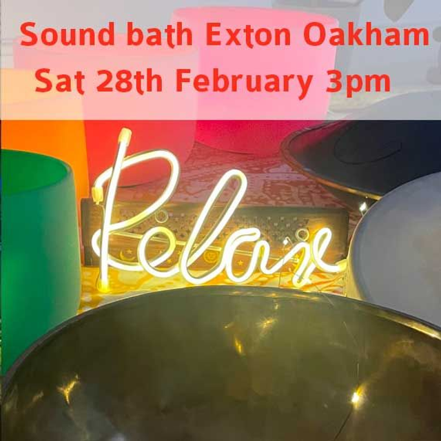 9d) Sound Bath Exton, Oakham Sat 28th February 3pm - 4:15pm