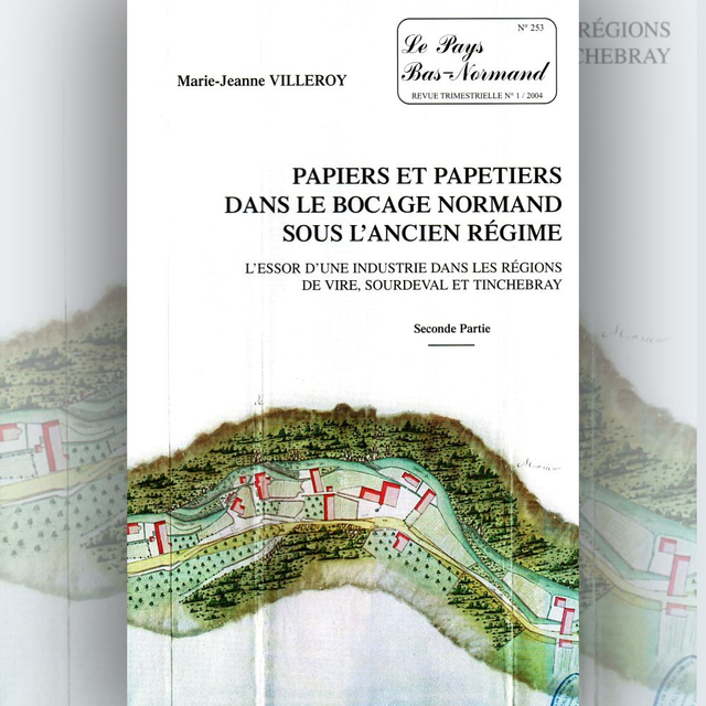 N°253 : Papiers et papetiers dans le Bocage normand sous l’Ancien Régime. L’essor d’une