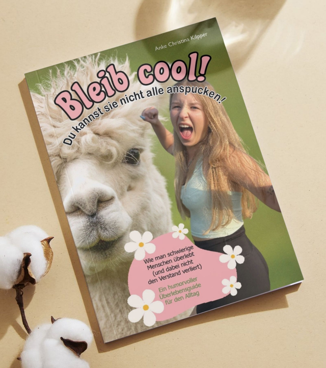 Bleib cool! Du kannst sie nicht alle anspucken! (Buch DIN A4)