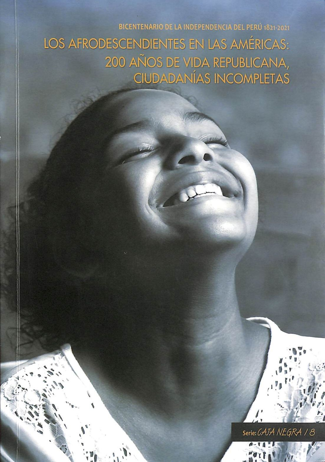 Los afrodescendientes en las Américas: 200 años de vida republicana, ciudadanías incompletas - Lilia Mayorga Balcazar