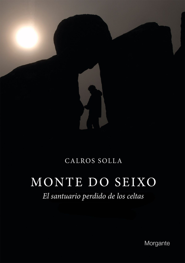 Monte do Seixo: El santuario perdido de los celtas 