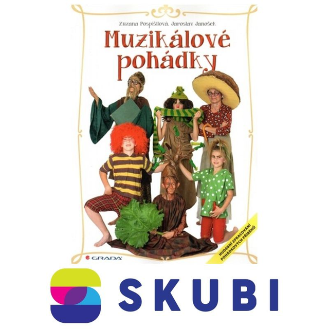 Kniha Muzikálové pohádky - Hudební zpracování pohádkových příběhů - Pospíšilová Zuzana, Janošek Jaroslav