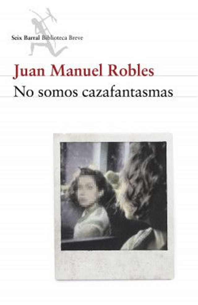 No somos cazafantasmas - Juan Manuel Robles