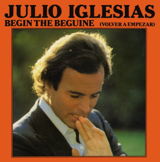 Julio Iglesias - Begin The Beguine (Volver A Empezar)