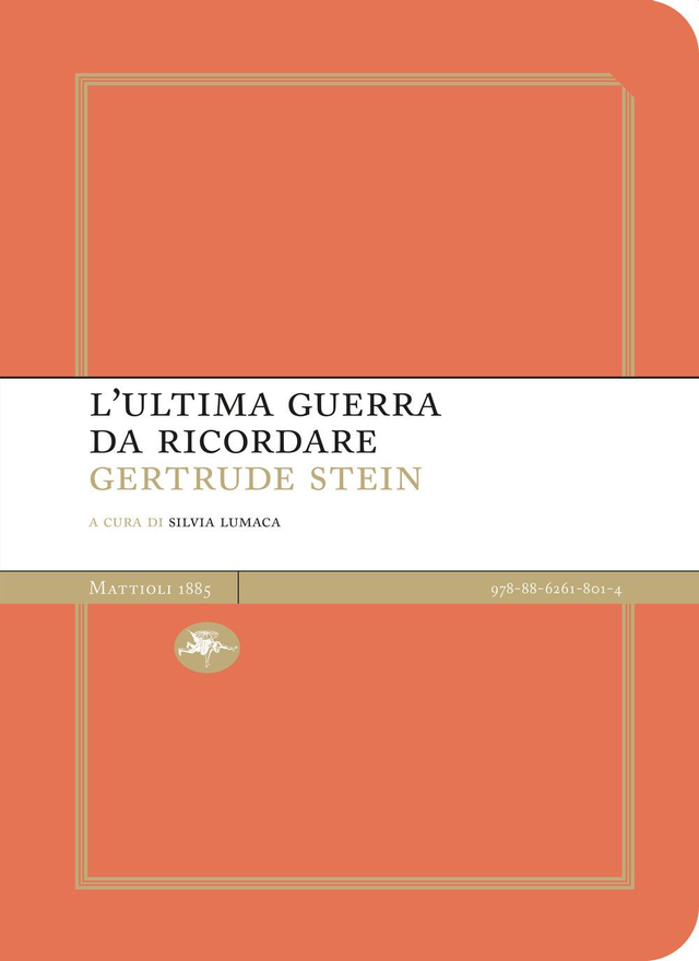 Stein Gertrude - L'ultima guerra da ricordare