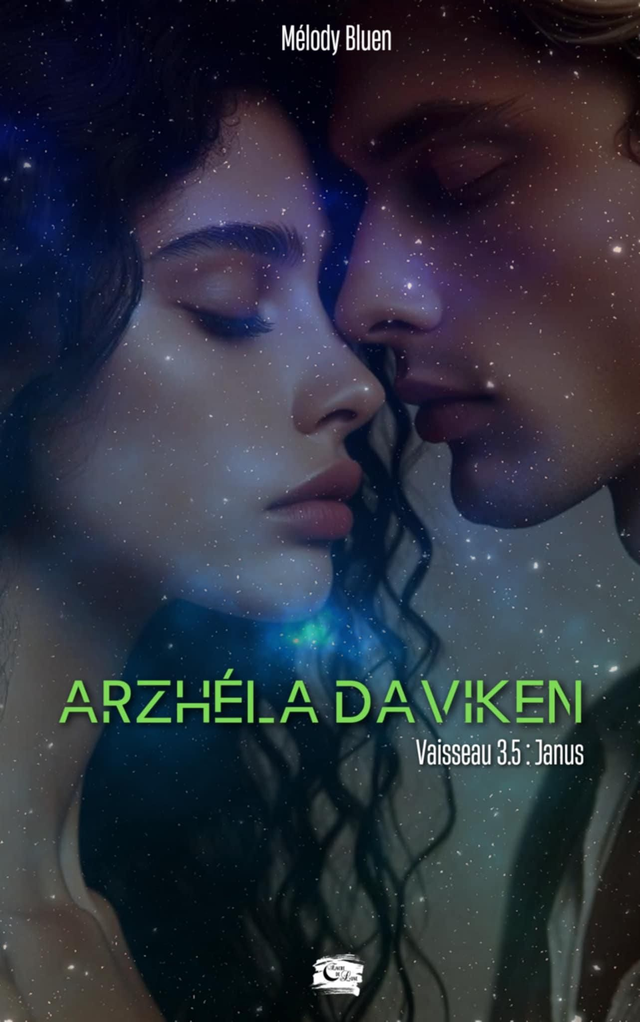 ARZHÉLA DAVIKEN- Vaisseau 3,5 : Janus/ Melody Bluen
