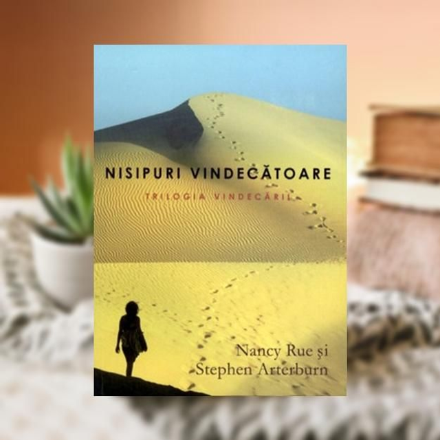 Nisipuri vindecatoare -- Nancy Rue&amp; Sephen Arterburn