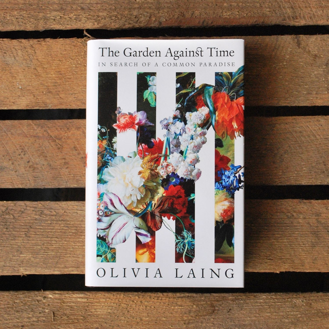 The Garden Against Time by Olivia Laing