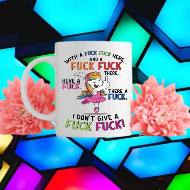 With A Fxxk Here An A Fxxk There Mug