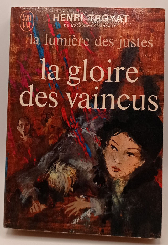 La Lumières des justes : Tome 3 : La gloire des vaincus de Henri Troyat