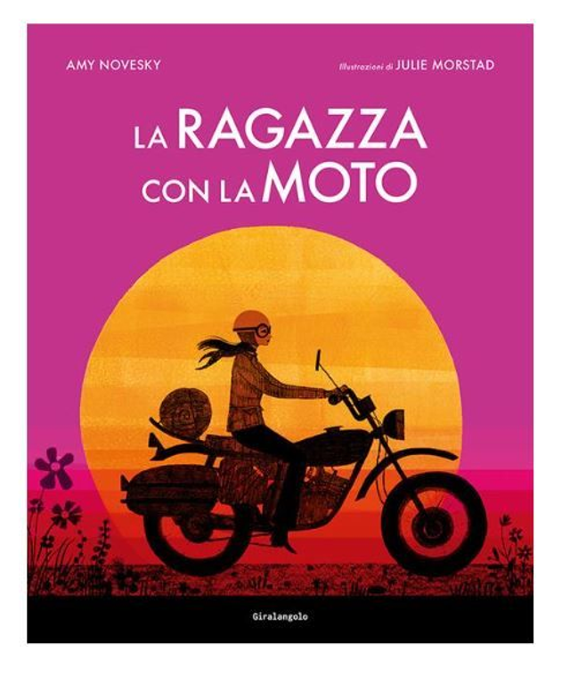 La ragazza con la moto - di Amy Novesky &amp; Julie Morstad