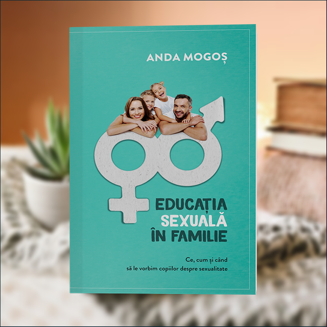 Educatia sexuala in familie - Anda Mogos