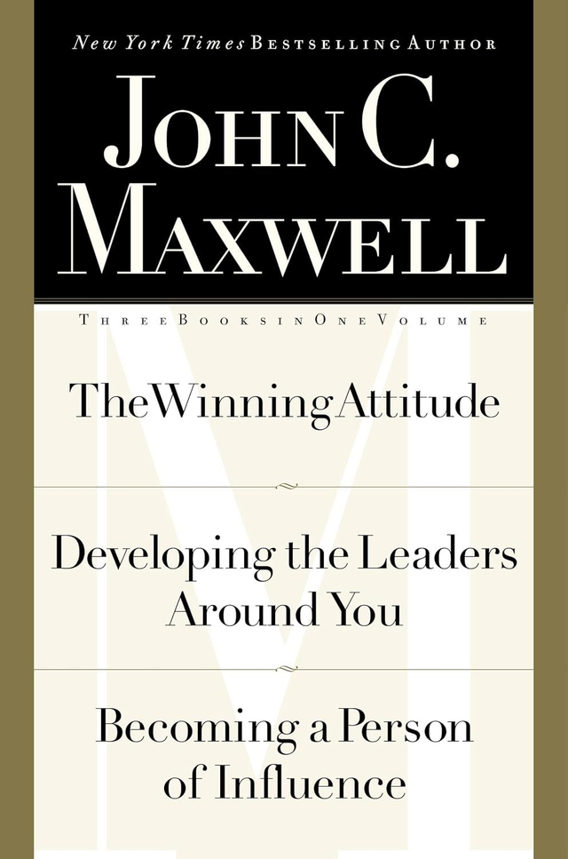 Three Books in One The Winning Attitude - Developing the Leaders Around You - Becoming a Person of Influence / John Maxwell