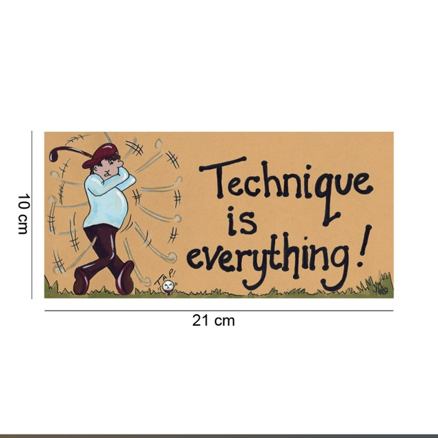 Technique is everything plastic sign  