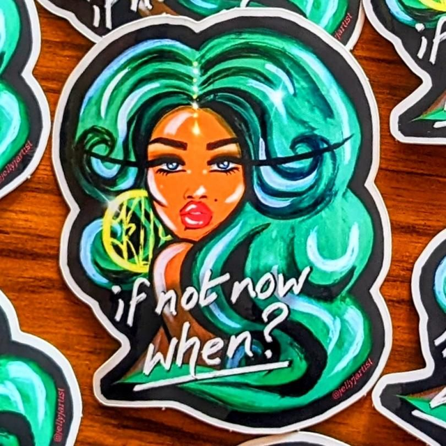 If Not Now When Stickers 