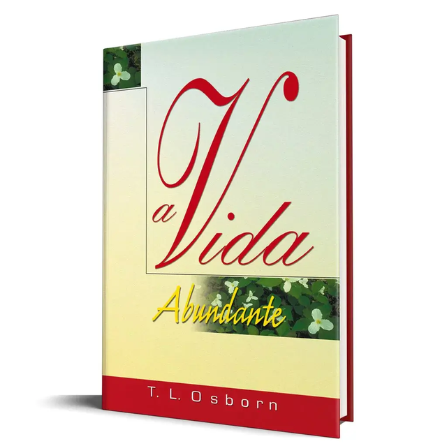 A Vida Abundante - T. L. Osborn