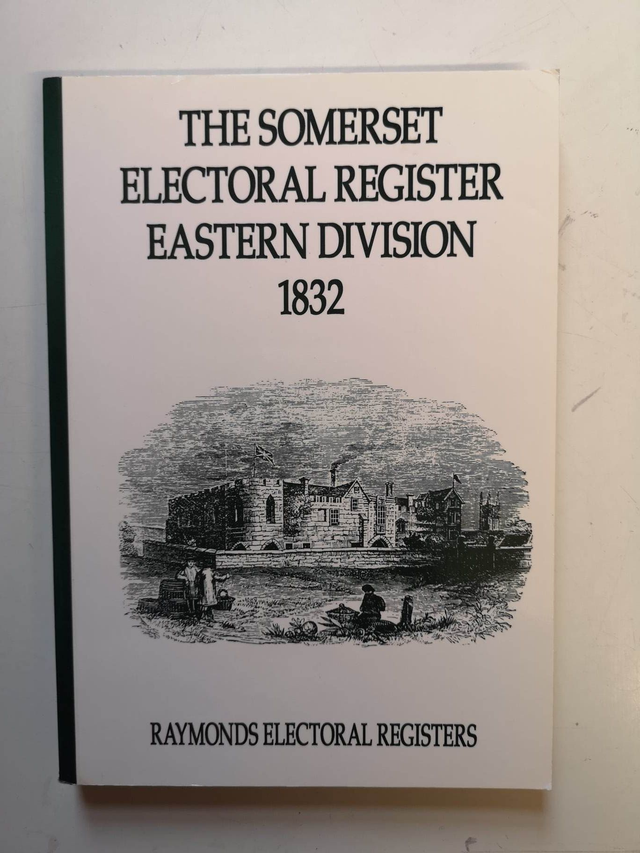 The Somerset Electoral Register Eastern Division 1832