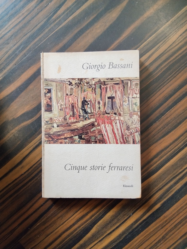 Giorgio Bassani - Cinque storie ferraresi (Einaudi, 1956 - 1a ed.)