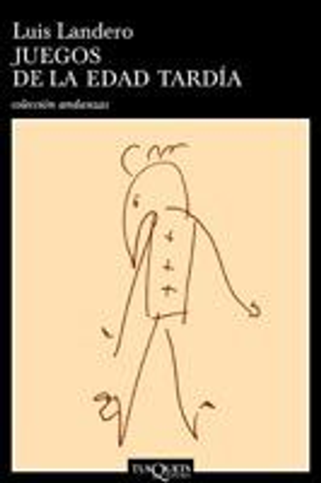 Juegos de la edad tardía - Luis Landero