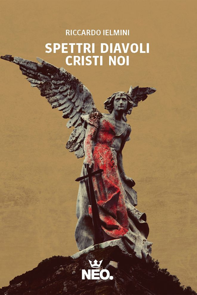 Ielmini Riccardo - Spettri Diavoli Cristi Noi