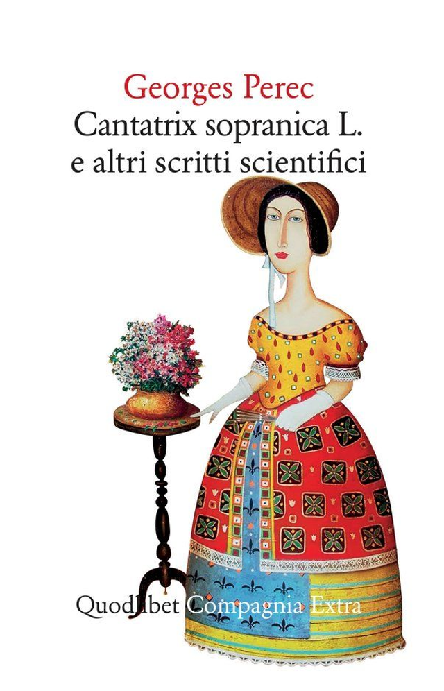 Perec Georges - Cantatrix Sopranica L. e altri scritti scientifici (Quodlibet)