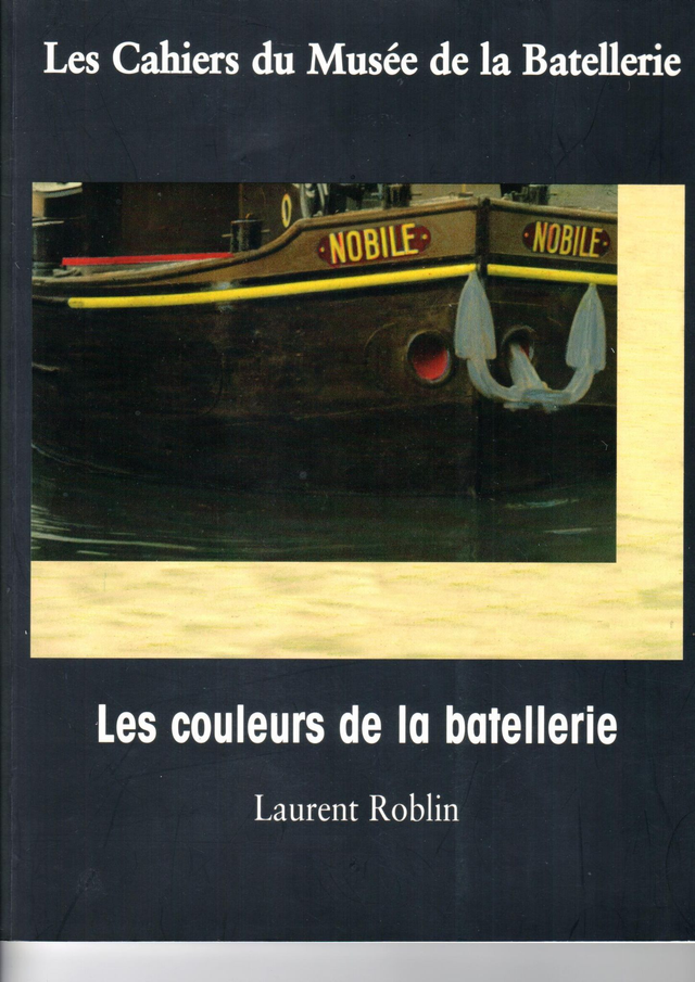 CM058 - "les couleurs de la batellerie". (Les cahiers du musée de la batellerie)
