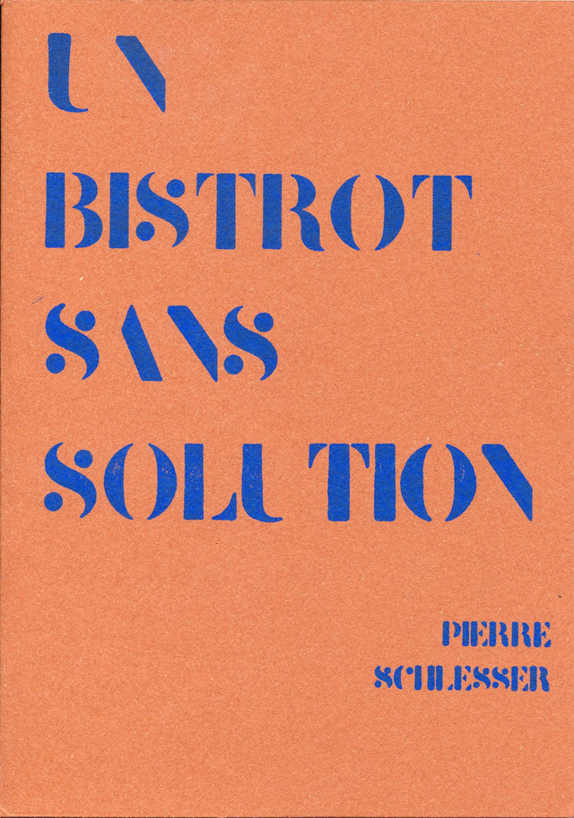 Pierre Schlesser, Un bistrot sans solution