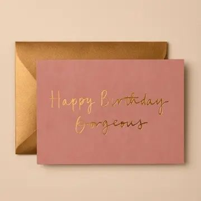 Happy Birthday Gorgeous | Birthday Card
