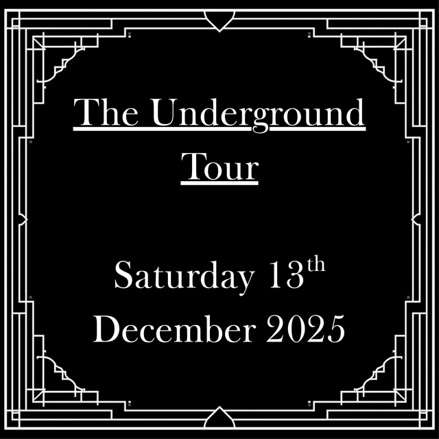 The Underground Tour - Saturday 13th December