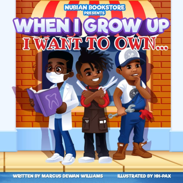 Nubian Bookstore Presents When I Grow Up I Want To Own